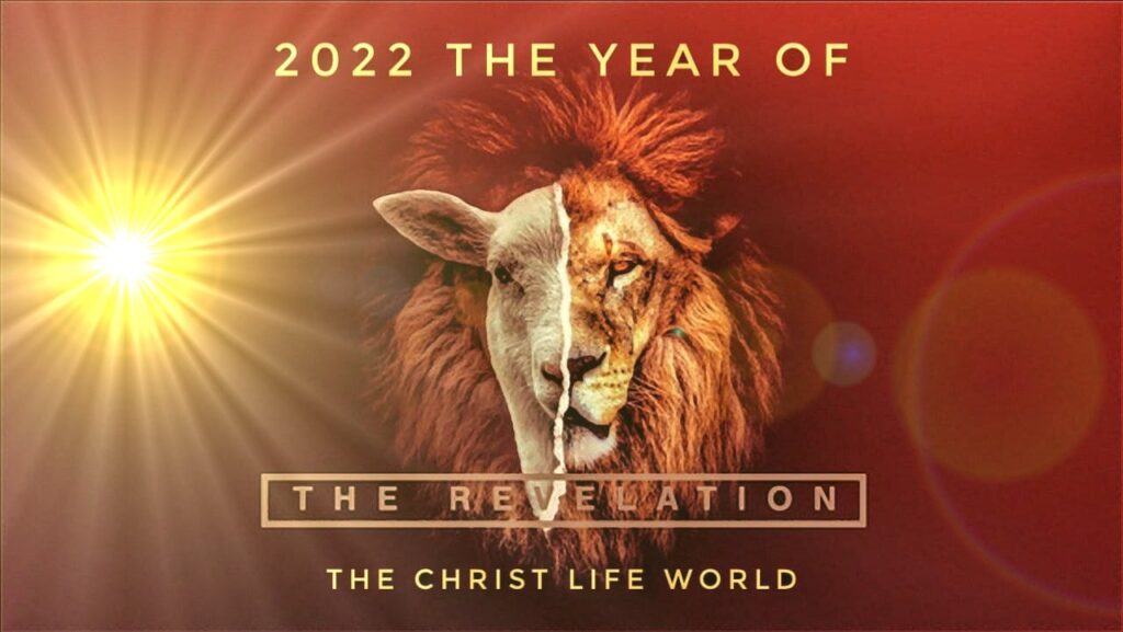 2022 The Year of The Revelation The Christ Life World org